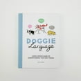 thumbnail image 2 of Doggie Language: A Dog Lover's Guide to Understanding Your Best Friend, (Hardcover), 2 of 5