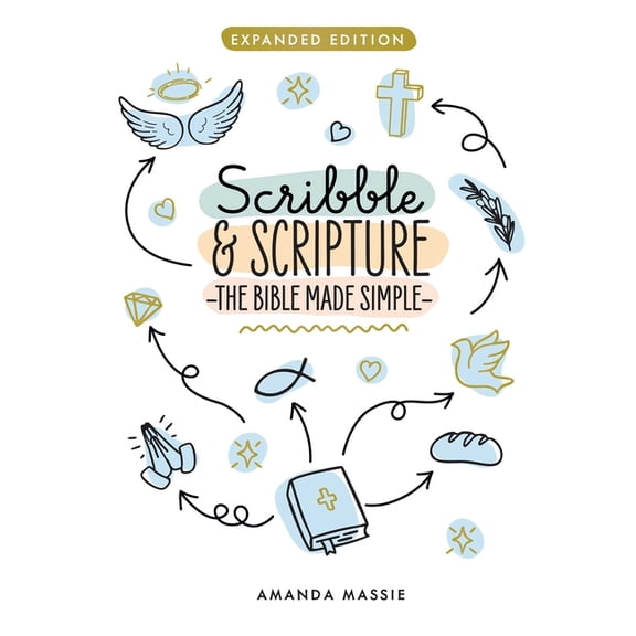 Scribble & Scripture: The Bible Made Simple: Expanded Edition, (Paperback)