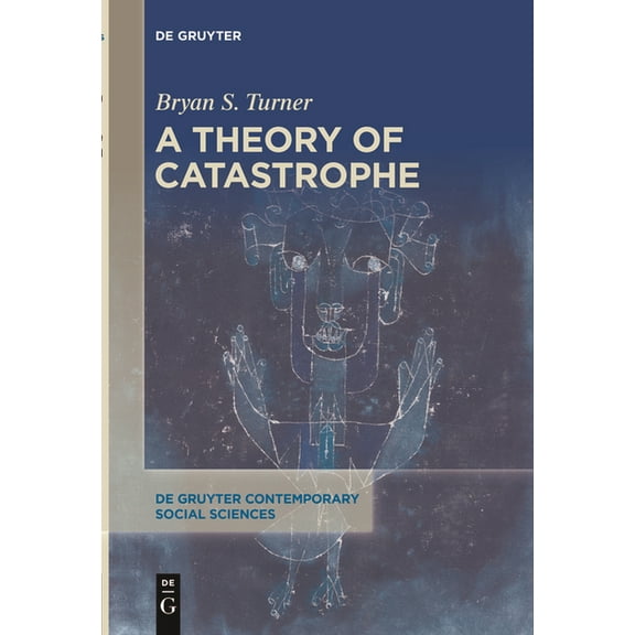 de Gruyter Contemporary Social Sciences A Theory of Catastrophe, Book 19, (Paperback)