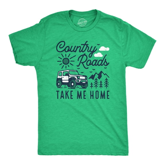 Mens Country Roads Take Me Home T Shirt Funny Nature Lovers Offroad Exploring Adventure Tee for Guys Graphic Tees