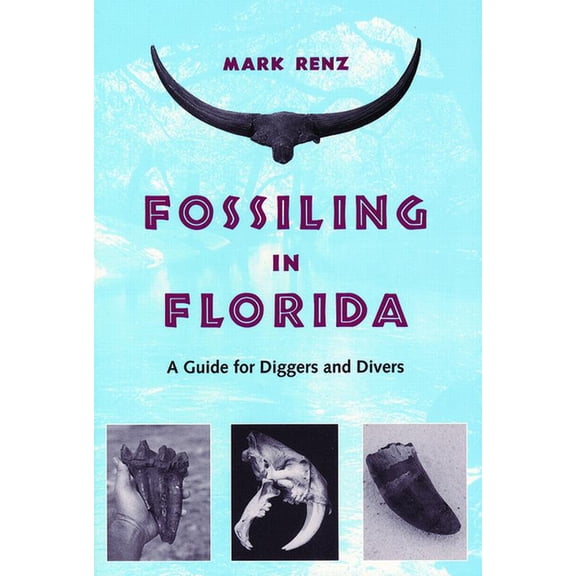 Fossiling in Florida: A Guide for Diggers and Divers, (Paperback)