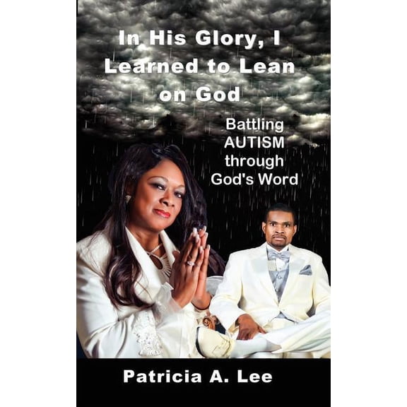 In His Glory, I Learned To Lean on God, (Paperback)