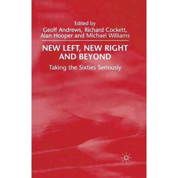 New Left, New Right and Beyond: Taking the Sixties Seriously, (Paperback)