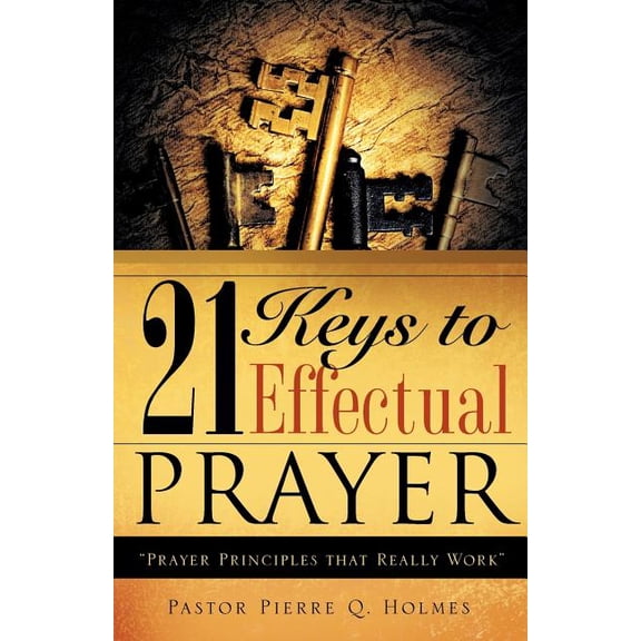 21 Keys to Effectual Prayer, (Paperback)