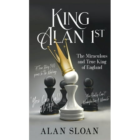 King Alan 1st: The Miraculous and True King of England (Hardcover)
