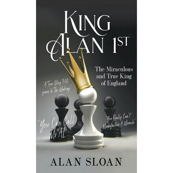 King Alan 1st: The Miraculous and True King of England (Hardcover)