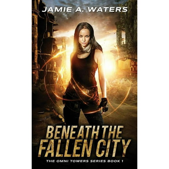 Omni Towers Beneath the Fallen City, Book 1, (Paperback)