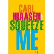 Squeeze Me: A novel, Pre-Owned Hardcover 1524733458 9781524733452 Carl Hiaasen
