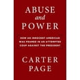 thumbnail image 1 of Pre-Owned Abuse and Power: How an Innocent American Was Framed in an Attempted Coup Against the President, 9781684511204, 1684511208, Hardcover,, 1 of 1