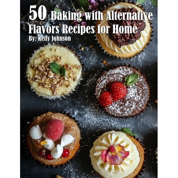 50 Baking with Alternative Flavors Recipes for Home, (Paperback)