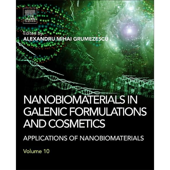 Nanobiomaterials in Galenic Formulations and Cosmetics: Applications of Nanobiomaterials, (Hardcover)