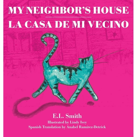 My Neighbor's House: La Casa de mi Vecino, (Hardcover)