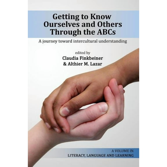 Getting to Know Ourselves and Others Through the ABC's: A Journey Toward Intercultural Understanding (Paperback)