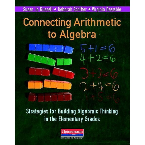 Connecting Arithmetic to Algebra: Strategies for Building Algebraic Thinking in the Elementary Grades, (Paperback)