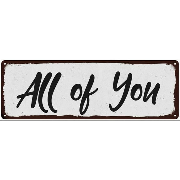 All of You Black on White Shabby Chic Metal Sign 6x18 Room Decor 206180049031