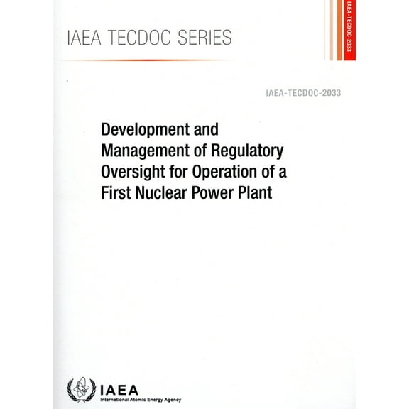 Development and Management of Regulatory Oversight for Operation of a First Nuclear Power Plant (Paperback)