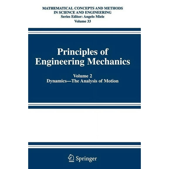 Mathematical Concepts and Methods in Sci Principles of Engineering Mechanics: Volume 2 Dynamics -- The Analysis of Motion, Book 33, (Paperback)