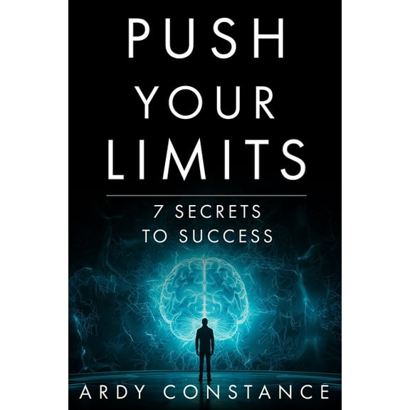 Push Your Limits: 7 Secrets to Success, (Paperback)