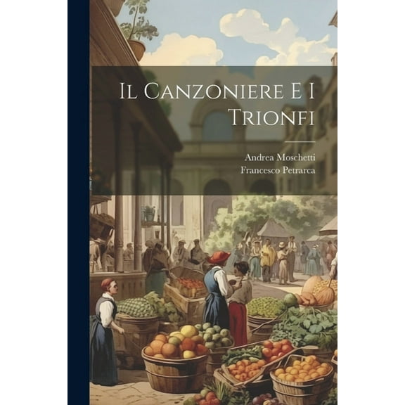 Il Canzoniere E I Trionfi (Paperback)