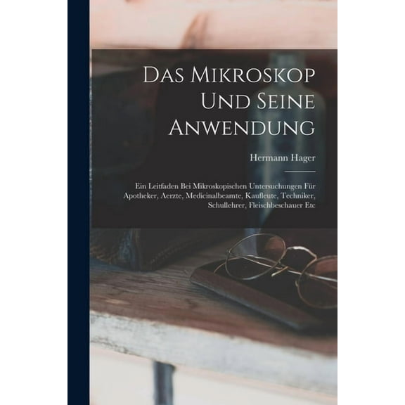 Das Mikroskop Und Seine Anwendung (Paperback)