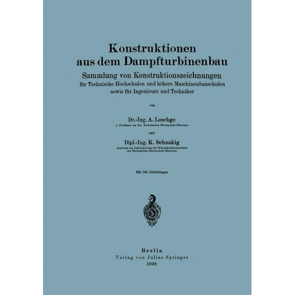 Konstruktionen Aus Dem Dampfturbinenbau: Sammlung Von Konstruktionszeichnungen FÃ¼r Technische Hochschulen Und HÃ¶here Mas, (Paperback)