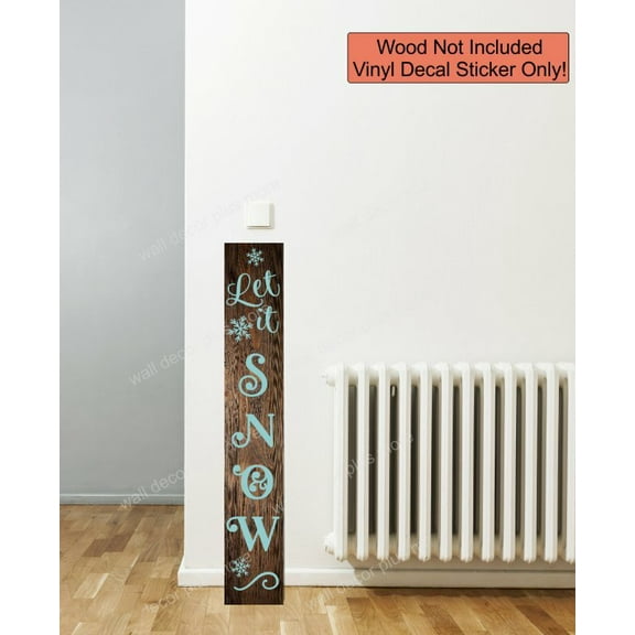 Vertical Let It Snow Winter Art Decor Sticker -Vinyl Decal Sticker for Tall Wood Sign -Porch Sitter Decor Sign Art -DIY Front Door Decor, 4ft or 6ft- Beach House