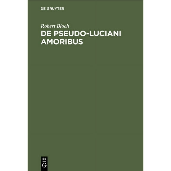 De Pseudo-Luciani Amoribus, (Hardcover)