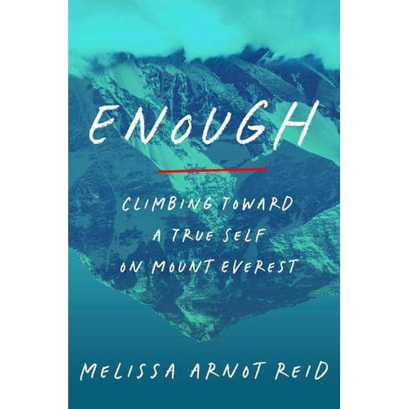 Pre-Owned Enough: Climbing Toward a True Self on Mount Everest (Hardcover) 0593594088 9780593594087