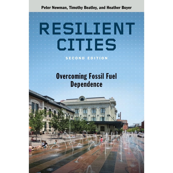 Pre-Owned Resilient Cities, Second Edition: Overcoming Fossil Fuel Dependence (Paperback) 1610916859 9781610916851