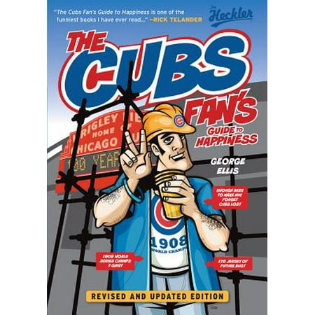 The Cubs Fans Guide To Happiness - 