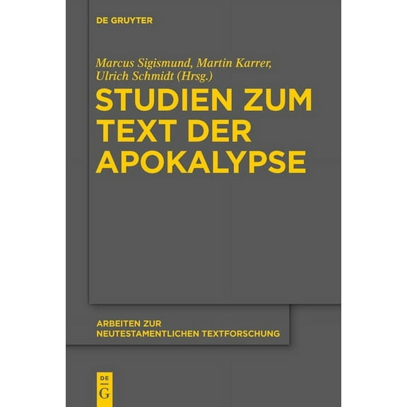 Arbeiten Zur Neutestamentlichen Textfors Studien Zum Text Der Apokalypse, Book 47, (Hardcover)