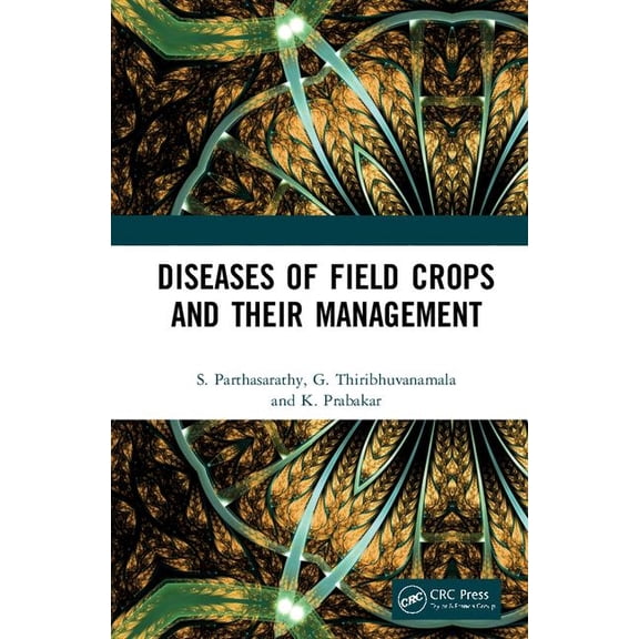 Diseases of Field Crops and their Management, (Paperback)