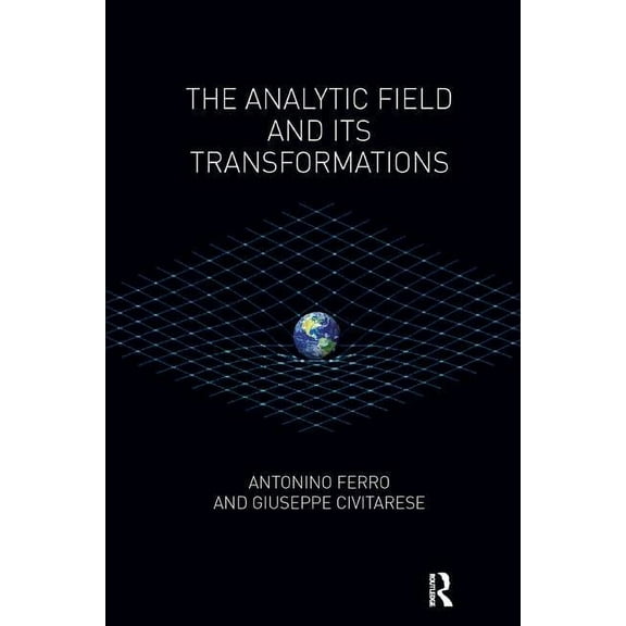 The Analytic Field and its Transformations, (Paperback)