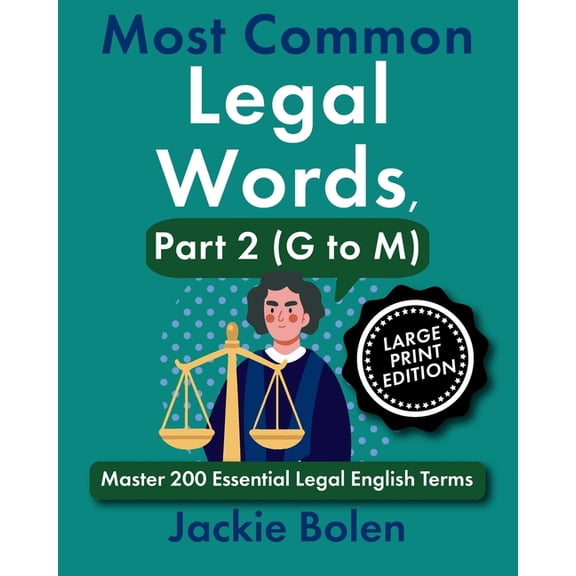 Most Common Legal Words, Part 2 (G to M): Master 200 Essential Legal English Terms (Large Print Edition), (Paperback)