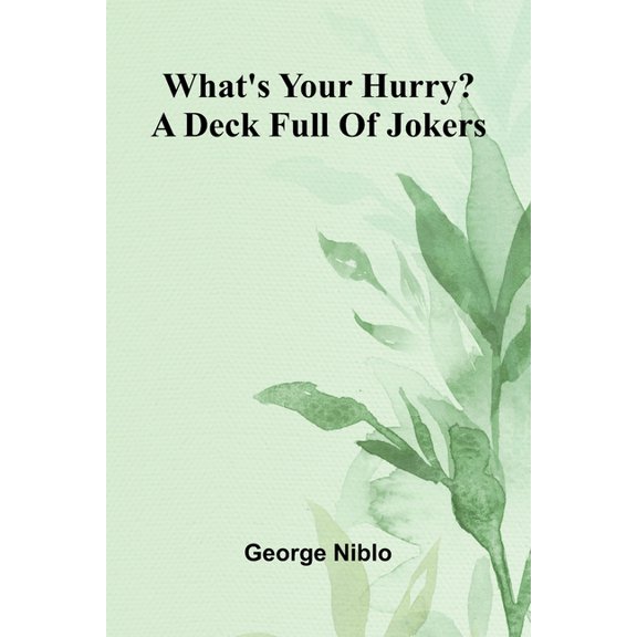 What'S Your Hurry? A Deck Full Of Jokers, (Paperback)