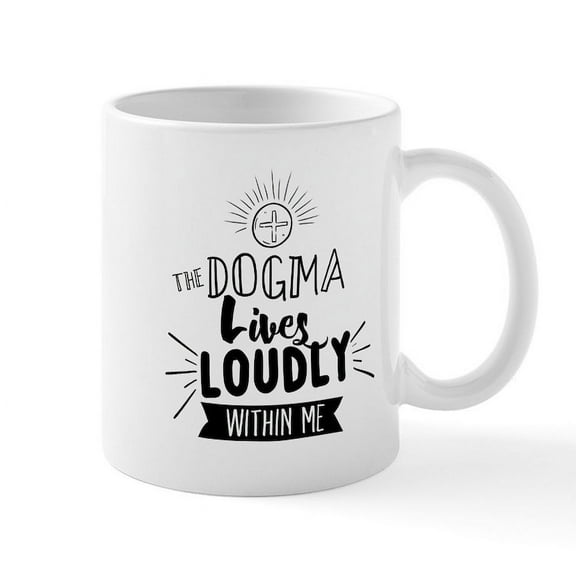CafePress - Dogma Lives Loudly Mugs - 11 oz Ceramic Mug - Novelty Coffee Tea Cup