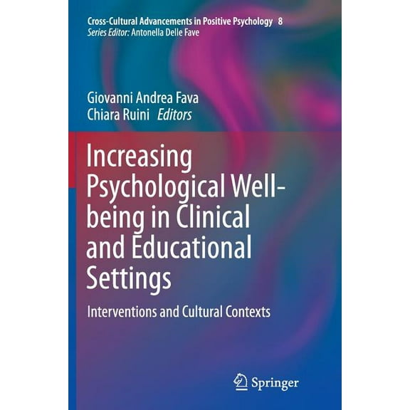 Cross-Cultural Advancements in Positive Increasing Psychological Well-Being in Clinical and Educational Settings: Interventions and Cultural Contexts, Book 8, (Paperback)