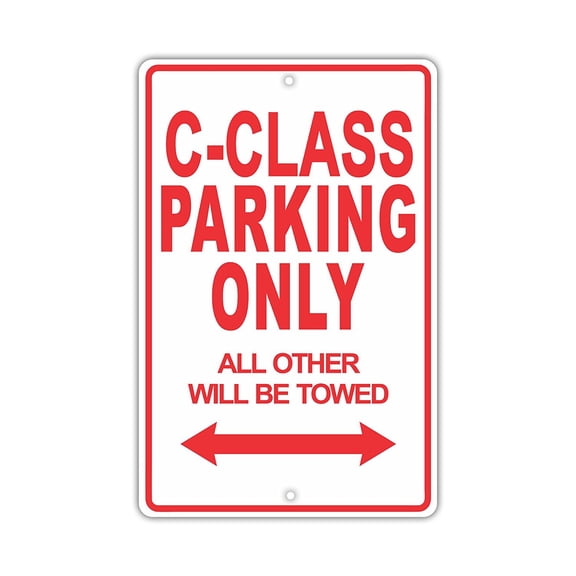 C-CLASS Parking Only All Others Will Be Towed Ridiculous Funny Novelty Garage Aluminum Sign 8"x12" Plate
