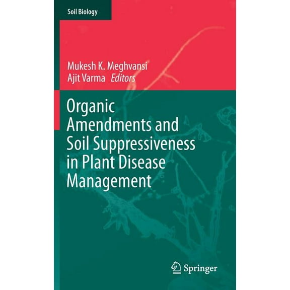 Soil Biology Organic Amendments and Soil Suppressiveness in Plant Disease Management, Book 46, (Hardcover)