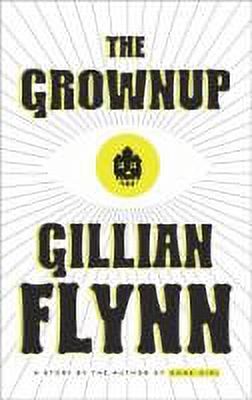 The Grownup : A Story by the Author of Gone Girl (Hardcover) - image 2 of 2