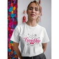 thumbnail image 2 of Friendship Day Cute Banner Shaped T-Shirt Women -Image by Shutterstock, Female Small, 2 of 4
