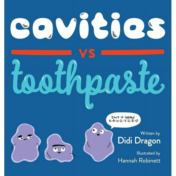 Cavities vs. Toothpaste, (Hardcover)
