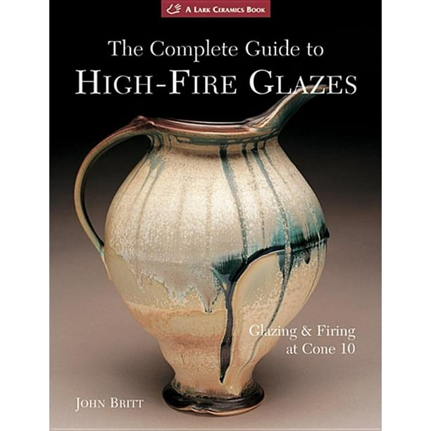 Lark Ceramics Books The Complete Guide to HighFire Glazes Glazing