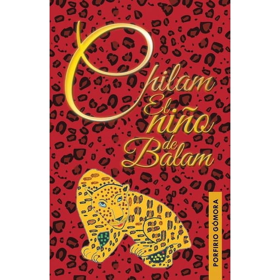 Chilam el niño de Balam (Spanish Edition)