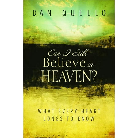 Pre-Owned Can I Still Believe in Heaven?: What Every Heart Longs to Know (Hardcover) 163269428X 9781632694287