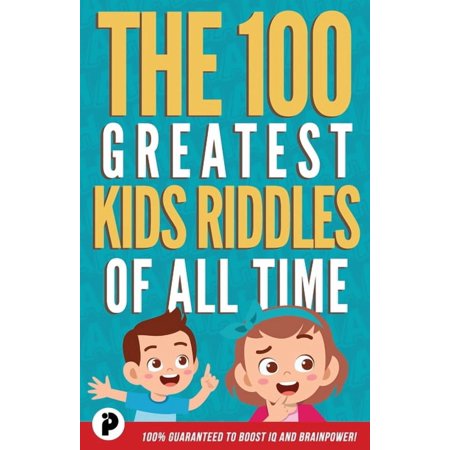 The 100 Greatest Kids Riddles of All Time (Paperback)