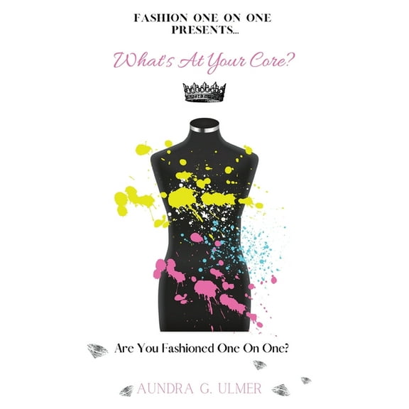 What's at Your Core?: Are You Fashioned One On One?, (Paperback)