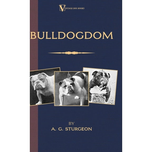 Vintage Dog Books Breed Classic Bulldogdom, (Hardcover)