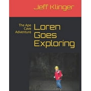 Loren Goes Exploring: The Ape Cave Adventure (Paperback)