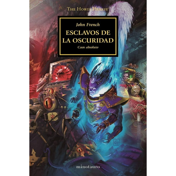 Libro The Horus Heresy N 51/54 Esclavos De La Oscuridad Tapa Blanda, Autor John French, Editorial Minotauro Mexico